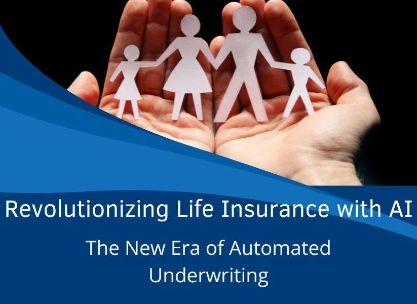 Revolutionizing Life Insurance with AI: The New Era of Automated Underwriting