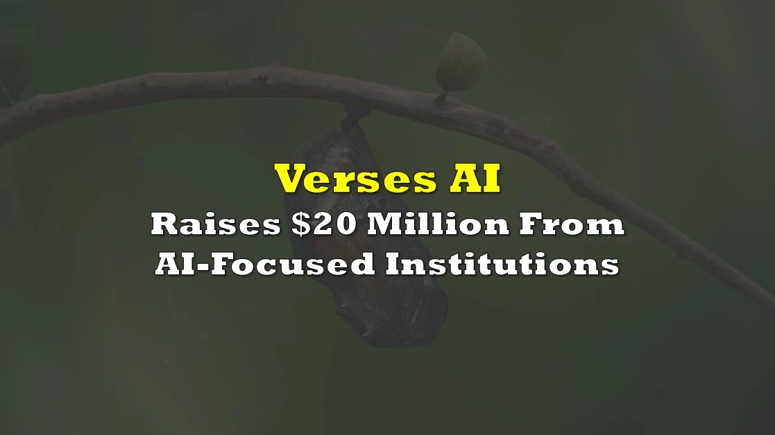 Verses AI Raises $20 Million From AI-Focused Institutions