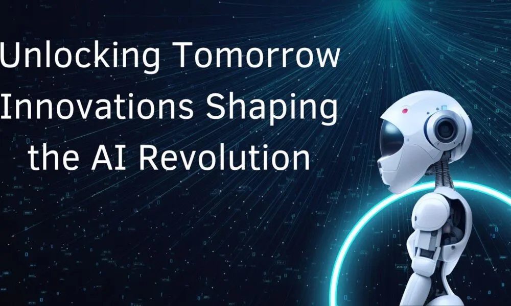 Unlocking Tomorrow: Innovations Shaping the AI Revolution